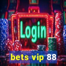 bets vip 88